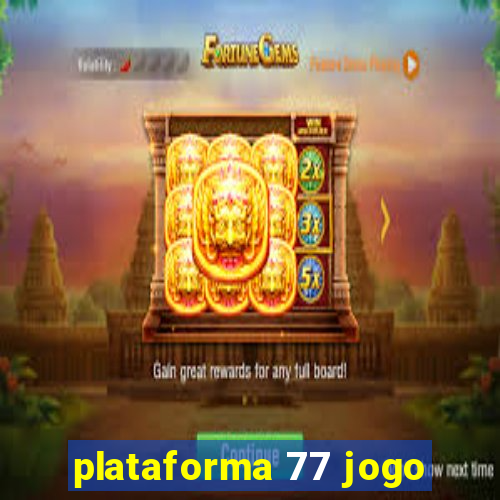 plataforma 77 jogo